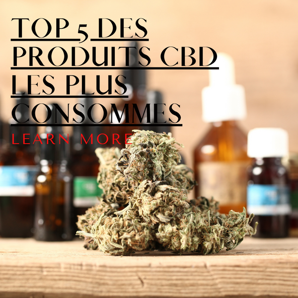 Top 5 des produits CBD les plus consommés